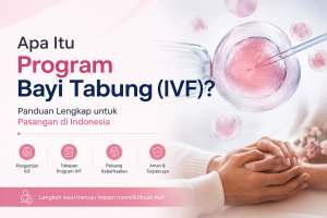 Apa Itu Program Bayi Tabung